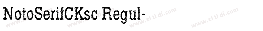 NotoSerifCKsc Regul字体转换